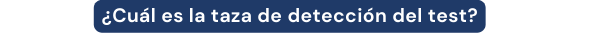 Cuál es la taza de detección del test